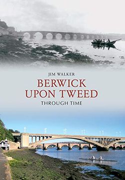 portada Berwick Upon Tweed Through Time (en Inglés)