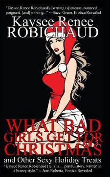 portada What Bad Girls Get for Christmas and Other Sexy Holiday Treats (en Inglés)
