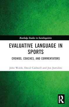 portada Evaluative Language in Sports: Crowds, Coaches and Commentators (Routledge Studies in Sociolinguistics) (en Inglés)
