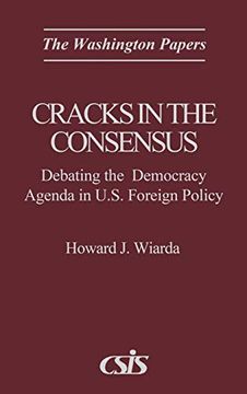 portada Cracks in the Consensus: Debating the Democracy Agenda in U. S. Foreign Policy (in English)