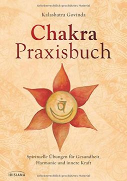 portada Chakra-Praxisbuch: Spirituelle Übungen für Gesundheit, Harmonie und Innere Kraft (en Alemán)