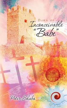 portada dawn of inconceivable "babe" (en Inglés)