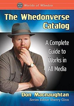 portada The Whedonverse Catalog: A Complete Guide to Works in All Media (Worlds of Whedon) (in English)