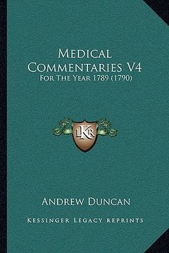 portada medical commentaries v4: for the year 1789 (1790) (en Inglés)