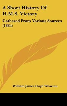 portada a short history of h.m.s. victory: gathered from various sources (1884)