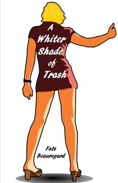 portada A Whiter Shade of Trash (en Inglés)