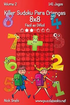 portada Killer Sudoku Para Crianças 8x8 - Fácil ao Difícil - Volume 2 - 141 Jogos (in Portuguese)