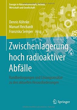 portada Zwischenlagerung Hoch Radioaktiver Abfälle: Randbedingungen und Lösungsansätze zu den Aktuellen Herausforderungen (Energie in Naturwissenschaft, Technik, Wirtschaft und Gesellschaft) (in German)