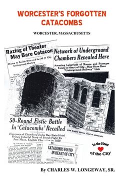 portada Worcester's Forgotten Catacombs: History of Worcester's Underground World