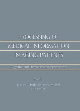 portada Processing of Medical Information in Aging Patients: Cognitive and Human Factors Perspectives (en Inglés)