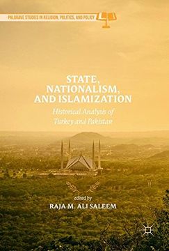 portada State, Nationalism, and Islamization: Historical Analysis of Turkey and Pakistan (Palgrave Studies in Religion, Politics, and Policy) (en Inglés)
