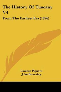 portada the history of tuscany v4: from the earliest era (1826) (en Inglés)