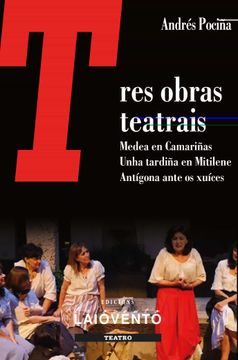 portada Tres Obras Teatrais: Medea en Camariñas. Unha Tarde en Mitilene. Antígona Ante os Xuíces (in Galician)