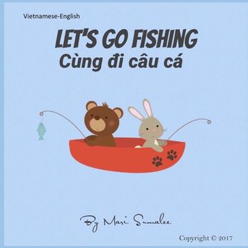portada Let's go fishing Cùng đi câu cá: Dual Language Edition English-Vietnamese (en Inglés)