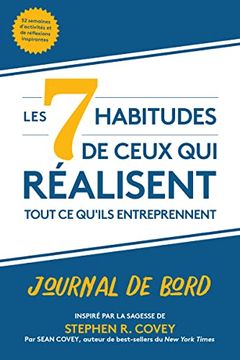portada Les 7 Habitudes de Ceux qui Réalisent Tout ce Qu'Ils Entreprennent: Journal de Bord 
