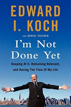 portada I'm not Done Yet: Keeping at it, Remaining Relevant, and Having the Time of my Life (en Inglés)