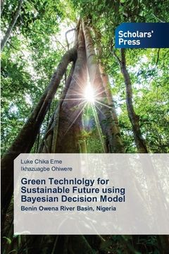 portada Green Technlolgy for Sustainable Future using Bayesian Decision Model (en Inglés)