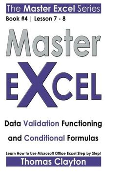 portada Master Excel: Data Validation Functioning and Conditional Formulas << Book 4 | Lesson 7 - 8 >>: Volume 4