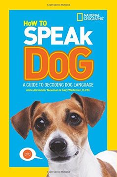 portada How To Speak Dog: A Guide to Decoding Dog Language