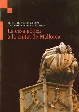 portada LA CASA GOTICA A LA CIUTAT MALLORCA (Institut d'Estudis Baleàrics)
