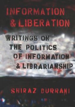 portada Information and liberation: Writings on the Politics of Information and Librarianship (en Inglés)