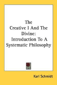 portada the creative i and the divine: introduction to a systematic philosophy (in English)
