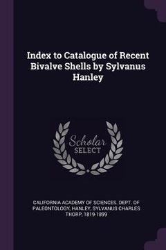 portada Index to Catalogue of Recent Bivalve Shells by Sylvanus Hanley (en Inglés)