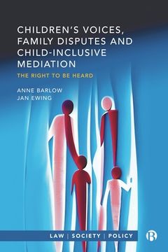portada Children's Voices, Family Disputes and Child-Inclusive Mediation: The Right to Be Heard