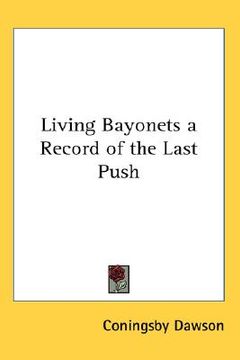portada living bayonets a record of the last push (in English)