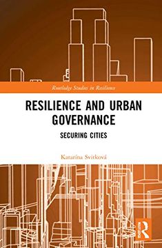 portada Resilience and Urban Governance: Securing Cities (Routledge Studies in Resilience) (in English)