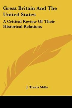 portada great britain and the united states: a critical review of their historical relations (en Inglés)