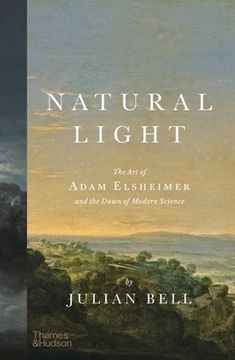 portada Natural Light: The art of Adam Elsheimer and the Dawn of Modern Science 