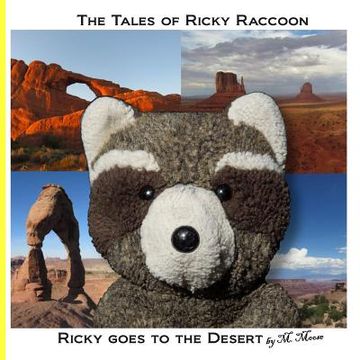 portada Ricky goes to the Desert: Ricky goes to Monument Valley, Sedona, Phoenix, Arches National Park, Canyonlands National Park, and Colorado National (in English)