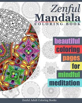 portada Zenful Mandala Coloring Book: Beautiful Coloring Pages For Mindful Meditation (en Inglés)