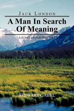 portada jack london: a man in search of meaning: a jungian perspective (en Inglés)