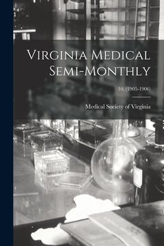 portada Virginia Medical Semi-Monthly; 10, (1905-1906) (en Inglés)