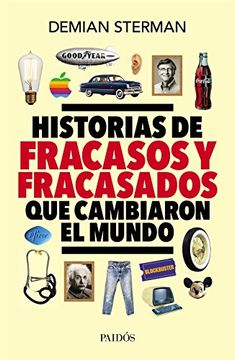 portada Historias de Fracasos y Fracasados que Camibaron el Mundo (in Spanish)