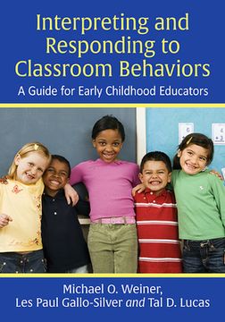 portada Interpreting and Responding to Classroom Behaviors: A Guide for Early Childhood Educators (en Inglés)