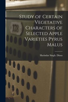 portada Study of Certain Vegetative Characters of Selected Apple Varieties Pyrus Malus (in English)