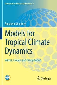 portada Models for Tropical Climate Dynamics: Waves, Clouds, and Precipitation (en Inglés)