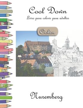 portada Cool Down [Color] - Livro para colorir para adultos: Nuremberg (en Portugués)