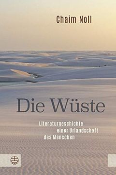 portada Die Wuste: Literaturgeschichte Einer Urlandschaft Des Menschen (en Alemán)