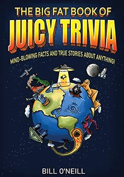 portada The big fat Book of Juicy Trivia: Mind-Blowing Facts and True Stories About Anything! (en Inglés)