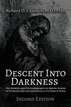 portada Descent into Darkness: The Sources and Psychodynamics of Mental Illness and Introduction and Explication in the Form of Novel (en Inglés)