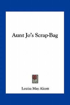 portada aunt jo's scrap-bag (en Inglés)