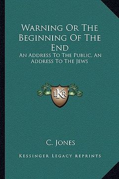 portada warning or the beginning of the end: an address to the public, an address to the jews (en Inglés)