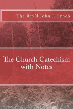 portada The Church Catechism with Notes (en Inglés)