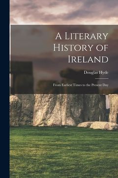 portada A Literary History of Ireland: From Earliest Times to the Present Day (en Inglés)