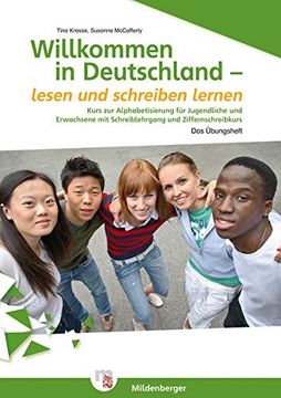 portada Willkommen in Deutschland - Lesen und Schreiben Lernen für Jugendliche, Alphabetisierungskurs: Kurs zur Alphabetisierung für Jugendliche und Erwachsene mit Schreiblehrgang und Ziffernschreibkurs (en Alemán)