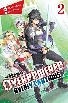 portada The Hero is Overpowered but Overly Cautious, Vol. 2 (Light Novel) (en Inglés)